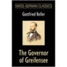 The Governor of Greifensee (Swiss-German Classics) door Gottfried Keller