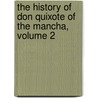 The History Of Don Quixote Of The Mancha, Volume 2 by Miguel Cervantes Saavedra
