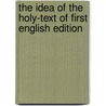 The Idea Of The Holy-Text Of First English Edition door Rudolf Otto