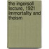 The Ingersoll Lecture, 1921 Immortality And Theism