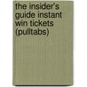 The Insider's Guide Instant Win Tickets (Pulltabs) door Don D. Basina