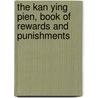 The Kan Ying Pien, Book Of Rewards And Punishments by Webster James