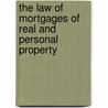 The Law Of Mortgages Of Real And Personal Property by Francis Hilliard