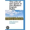 The Life Of The Spirit In The Modern English Poets by Vida Dutton Scudder