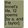 The Linnet's Life, 12 Poems [By A. And J. Taylor]. by Ann Taylor