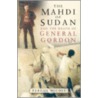 The Mahdi Of Sudan And The Death Of General Gordon by Fergus Nicoll