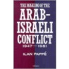 The Making Of The Arab-Israeli Conflict, 1947-1951 door Ilan Pappé
