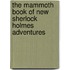 The Mammoth Book Of New Sherlock Holmes Adventures