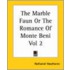 The Marble Faun Or The Romance Of Monte Beni Vol 2