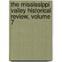 The Mississippi Valley Historical Review, Volume 7