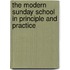 The Modern Sunday School In Principle And Practice