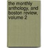 The Monthly Anthology, And Boston Review, Volume 2