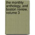 The Monthly Anthology, And Boston Review, Volume 3