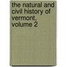 The Natural And Civil History Of Vermont, Volume 2 door Samuel Williams