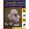 The New Complete Poodle Clipping And Grooming Book door Shirlee Kalstone