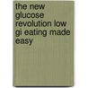 The New Glucose Revolution Low Gi Eating Made Easy by Kaye Foster-Powell