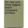The New York Times Biggest Beach Crossword Omnibus door The New York Times