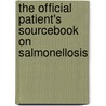 The Official Patient's Sourcebook On Salmonellosis by Icon Health Publications