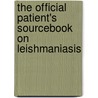 The Official Patient's Sourcebook on Leishmaniasis by Icon Health Publications