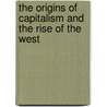 The Origins Of Capitalism And The Rise Of The West door Eric Mielants