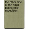 The Other Side Of The Emin Pasha Relief Expedition door Henry Richard Fox Bourne