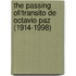 The Passing Of/Transito De Octavio Paz (1914-1998)