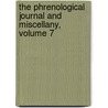 The Phrenological Journal And Miscellany, Volume 7 by Unknown
