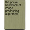 The Pocket Handbook Of Image Processing Algorithms door Harley R. Myler