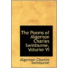 The Poems Of Algernon Charles Swinburne, Volume Vi by Algernon Charles Swinburne