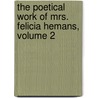 The Poetical Work Of Mrs. Felicia Hemans, Volume 2 door Felicia Dorothea Browne Hermans