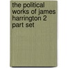The Political Works Of James Harrington 2 Part Set by James Harrington