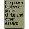 The Power Tactics of Jesus Christ and Other Essays door Jay Haley