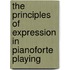 The Principles Of Expression In Pianoforte Playing