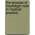 The Process Of Neurologic Care In Medical Practice
