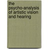 The Psycho-Analysis of Artistic Vision and Hearing door Anton Ehrenzweig