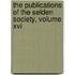 The Publications Of The Selden Society, Volume Xvi