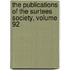 The Publications Of The Surtees Society, Volume 92