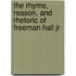The Rhyme, Reason, And Rhetoric Of Freeman Hall Jr