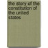 The Story Of The Constitution Of The United States