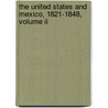 The United States And Mexico, 1821-1848, Volume Ii door George Lockhart Rives