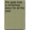 The Upas Tree. A Christmas Story For All The Year. by Florence L. Barclay