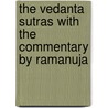 The Vedanta Sutras With The Commentary By Ramanuja door George Thibaut