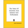 The Voice Of Intuition And Interest And Enthusiasm door Jeddu Krishnamurti