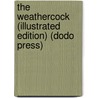 The Weathercock (Illustrated Edition) (Dodo Press) by George Manville Fenn