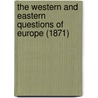 The Western And Eastern Questions Of Europe (1871) by Elihu Burritt