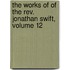 The Works Of Of The Rev. Jonathan Swift, Volume 12