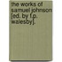 The Works Of Samuel Johnson [Ed. By F.P. Walesby].