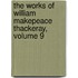 The Works Of William Makepeace Thackeray, Volume 9