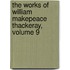 The Works Of William Makepeace Thackeray, Volume 9