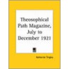 Theosophical Path Magazine (July To December 1921) by Unknown